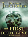 The First Detect-Eve  1 by Robert T. Jeschonek eBook